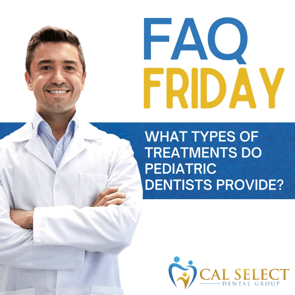 faq friday what types of treatments do pediatric dentists provide