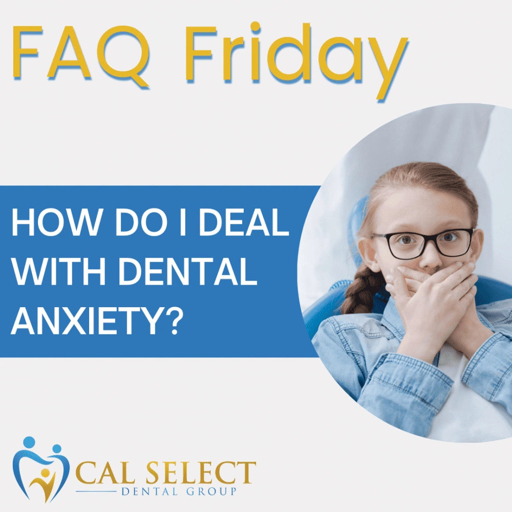 FAQ Friday: How do I deal with dental anxiety?