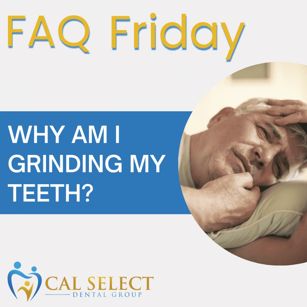 faq friday why am i grinding my teeth